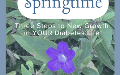 Springtime – Three Steps to New Growth in YOUR Diabetes Life