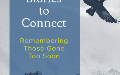 Stories to Connect: Remembering Those Gone Too Soon