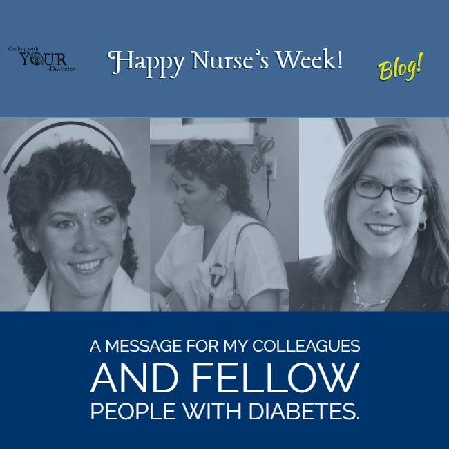 To The Nurses Who Care For Those of Us with Diabetes – Happy Nurse Week!