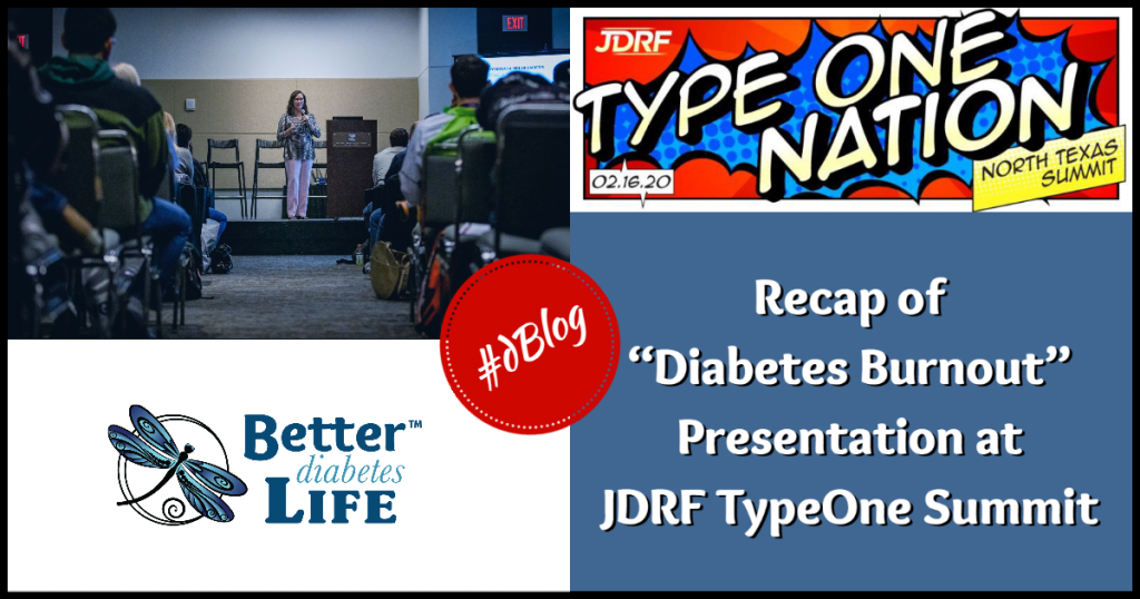 Diabetes Burnout Presented at JDRF Summit Better Diabetes Life